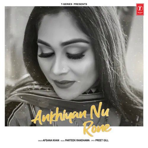 Akhiyan Nu Rone Afsana Khan Mp3 Song Free Download