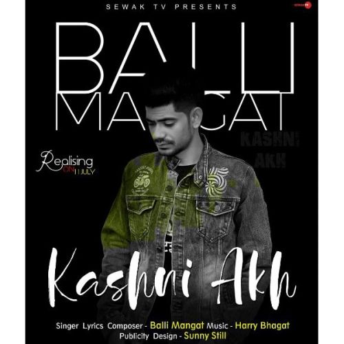 Kashni Akh Balli Mangat Mp3 Song Free Download