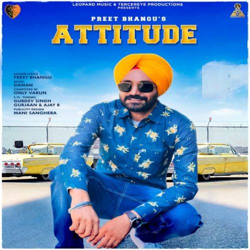 Attitude Preet Bhangu Mp3 Song Free Download