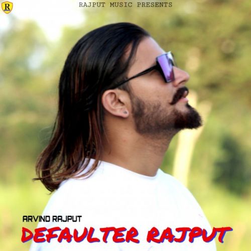 Defaulter Rajput Arvind Rajput, Raahi Mp3 Song Free Download