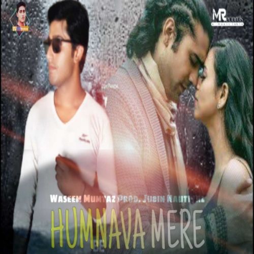 Humnava Mere Waseem Mumtaz, Jubin Nautiyal Mp3 Song Free Download