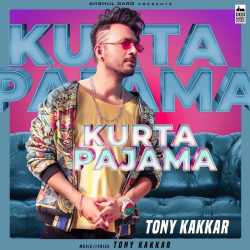 Kurta Pajama Tony Kakkar Mp3 Song Free Download