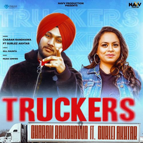 Truckers Gurlez Akhtar, Charan Randhawa Mp3 Song Free Download