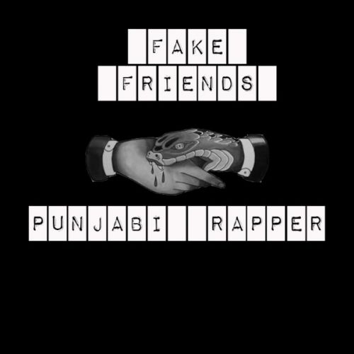 Fake Friends Punjabi Rapper Mp3 Song Free Download