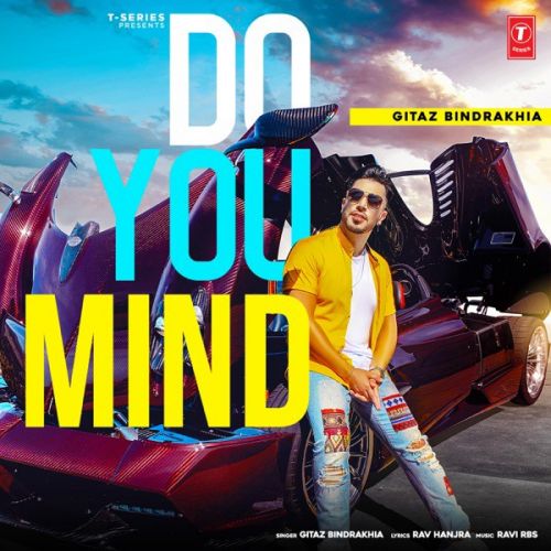 Do You Mind Gitaz Bindrakhia Mp3 Song Free Download