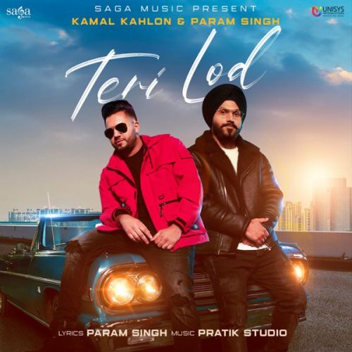 Teri Lod Kamal Kahlon, Param Singh Mp3 Song Free Download