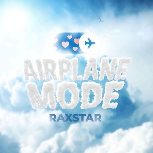 Airplane Mode Raxstar Mp3 Song Free Download