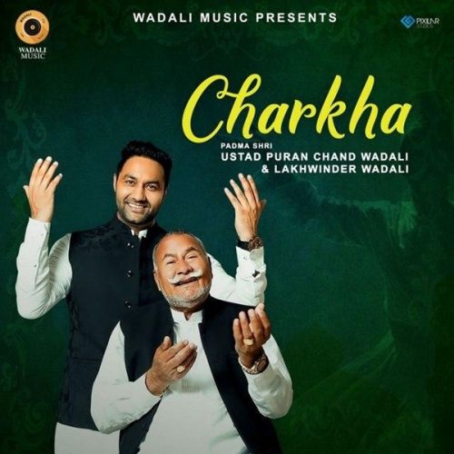 Charkha Live Lakhwinder Wadali, Ustad Puran Chand Wadali Mp3 Song Free Download