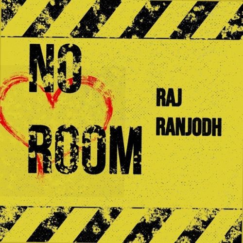 No Room Raj Ranjodh Mp3 Song Free Download