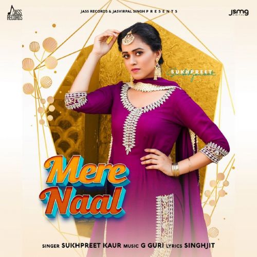 Mere Naal Sukhpreet Kaur Mp3 Song Free Download