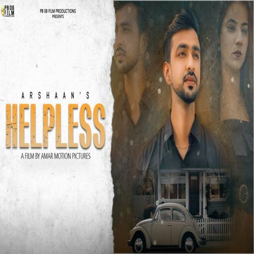 Helpless Arshaan Mp3 Song Free Download