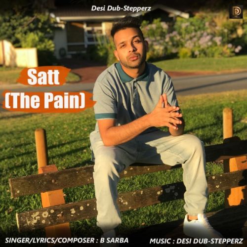 Satt (The Pain) B Sarba Mp3 Song Free Download