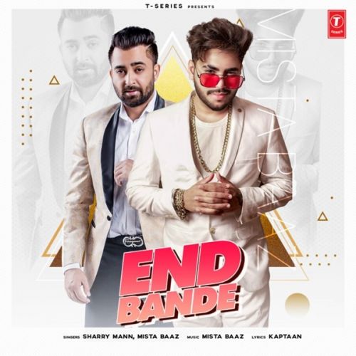 End Bande Mista Baaz, Sharry Mann Mp3 Song Free Download