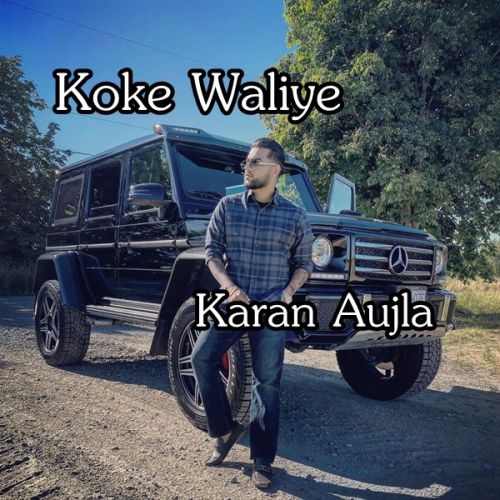 Koke Waliye Karan Aujla Mp3 Song Free Download