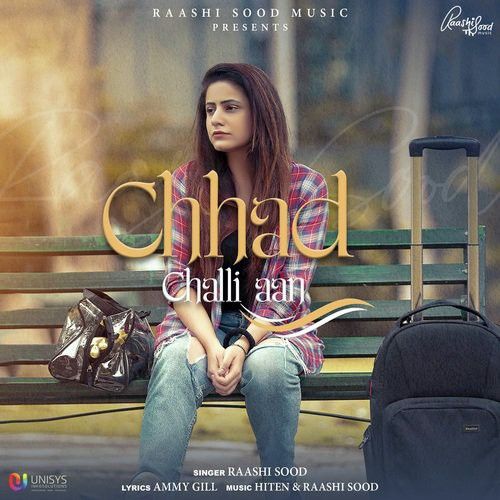 Chhad Challi Aan Raashi Sood Mp3 Song Free Download