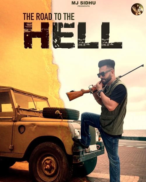 The Road To The Hell MJ Sidhu Mp3 Song Free Download