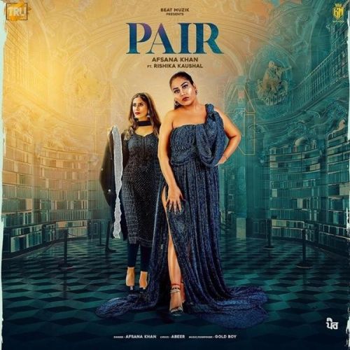 Pair Afsana Khan Mp3 Song Free Download