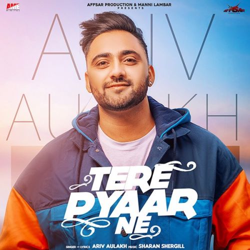 Tere Pyar Ne Ariv Aulakh Mp3 Song Free Download