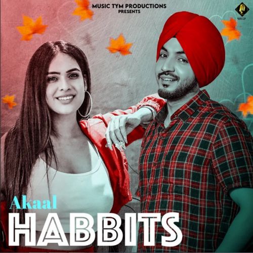 Habits Akaal Mp3 Song Free Download