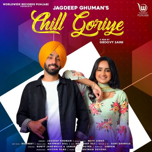 Chill Goriye Jagdeep Ghuman Mp3 Song Free Download