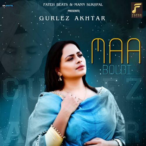 Maa Boldi Gurlez Akhtar Mp3 Song Free Download