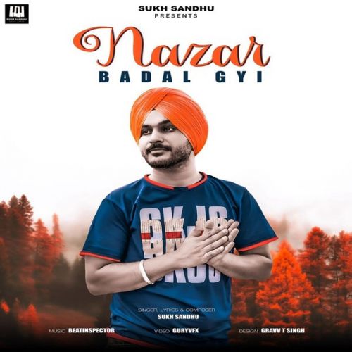 Nazar Badal Gyi Sukh Sandhu Mp3 Song Free Download