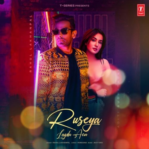 Ruseya Lagda Aen Rahul Lakhanpal Mp3 Song Free Download