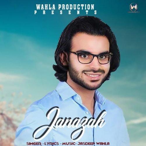 Janazah Jasdeep Wahla Mp3 Song Free Download