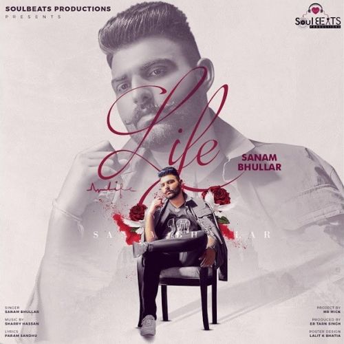 Life Sanam Bhullar Mp3 Song Free Download