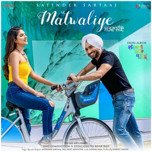 Matwaliye Satinder Sartaaj Mp3 Song Free Download