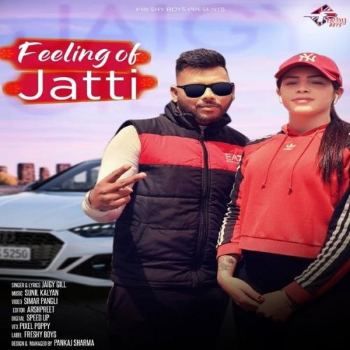 Feeling of Jatti Jaigy Gill Mp3 Song Free Download