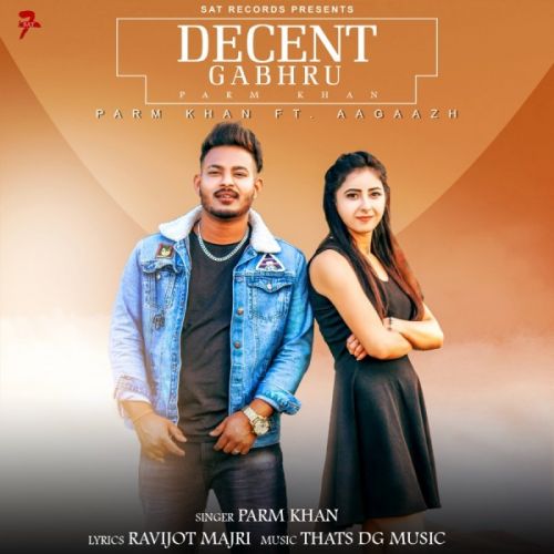 Decent Gabru Parm Sidhu Mp3 Song Free Download