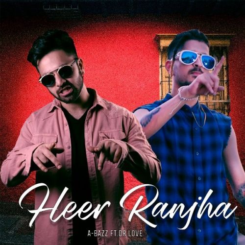 Heer Ranjha A Bazz, Dr Love Mp3 Song Free Download