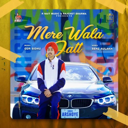 Mere Wala Jatt ArshOye Mp3 Song Free Download