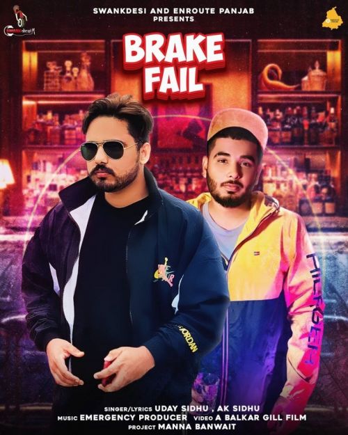 Brake Fail Uday Sidhu, Ak Sidhu Mp3 Song Free Download