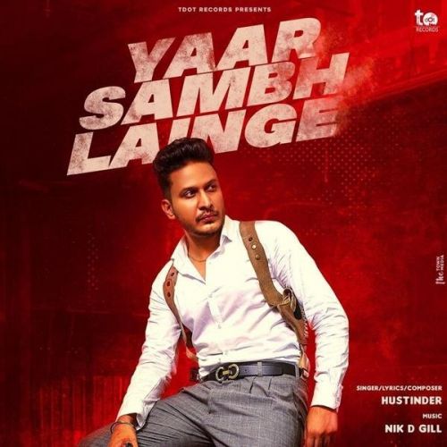 Yaar Sambh Lainge Hustinder Mp3 Song Free Download