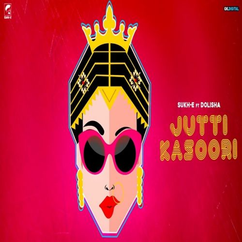 Jutti Kasoori Sukh E, Dolisha Mp3 Song Free Download