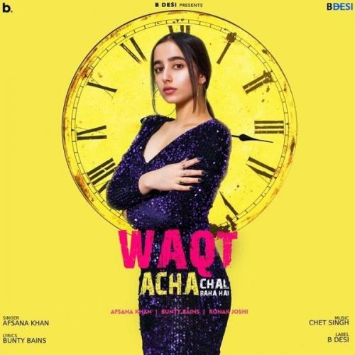 Waqt Acha Chal Raha Hai Afsana Khan Mp3 Song Free Download