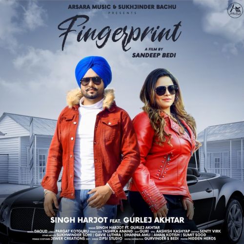 Fingerprint Gurlej Akhtar, Singh Harjot Mp3 Song Free Download