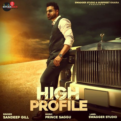 High Profile Sandeep Gill Mp3 Song Free Download