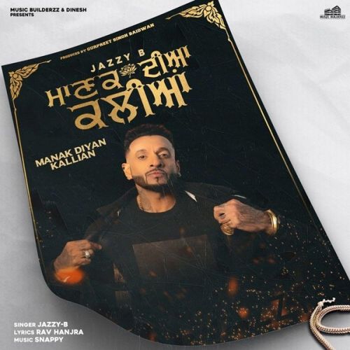 Manak Diyan Kallian Jazzy B Mp3 Song Free Download