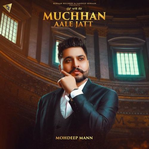 Muchhan Aale Jatt Mohdeep Mann Mp3 Song Free Download