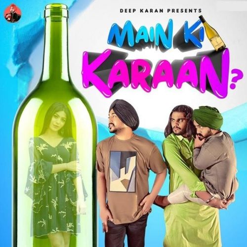 Main Ki Karaan Deep Karan Mp3 Song Free Download
