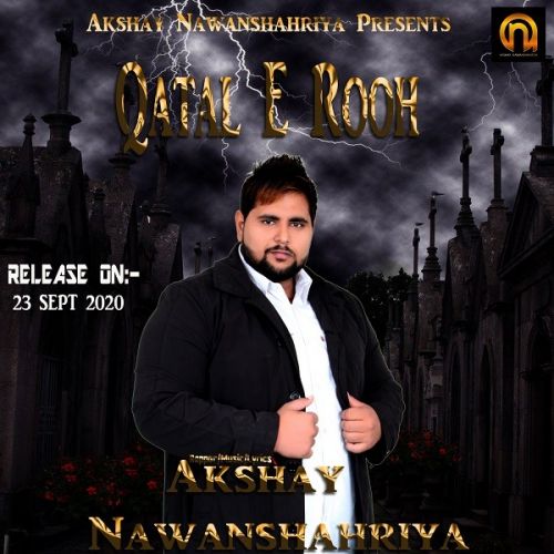 Qatal E Rooh Akshay Nawanshahriya Mp3 Song Free Download