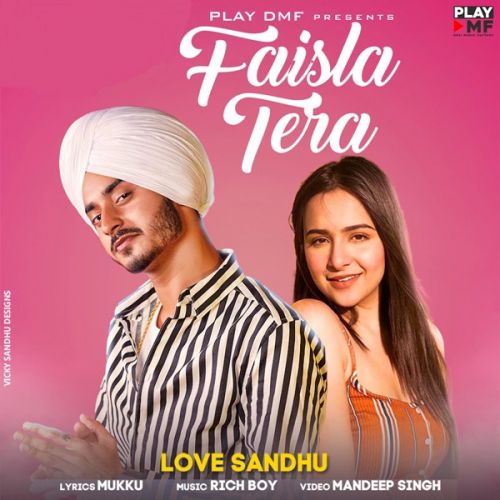 Faisla Tera Love Sandhu Mp3 Song Free Download