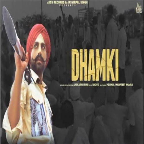 Dhamki Jaskaran Riar Mp3 Song Free Download