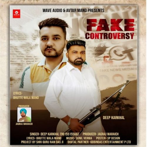 Fake Controversy Deep Karkhal Mp3 Song Free Download