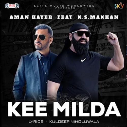 Kee Milda KS Makhan Mp3 Song Free Download