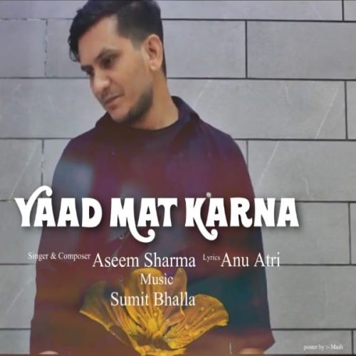 Yaad Mat Karna Aseem Sharma Mp3 Song Free Download