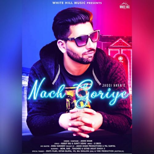 Nach goriye Jaggi Khan Mp3 Song Free Download